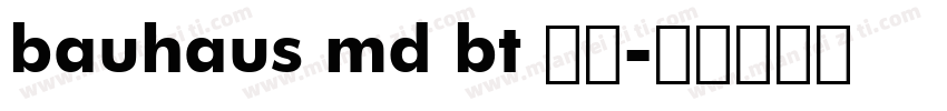 bauhaus md bt 粗体字体转换